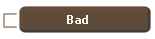 Bad